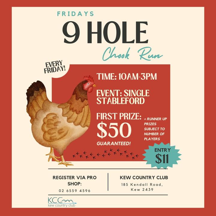 Featured image for “Swing into action for our weekly Chook Run at Kew Country Club every Friday! Join us for a single stableford event. Win $50 in top prize. Additional prizes available. Entry fee: $11. Register at 6559 4596.”