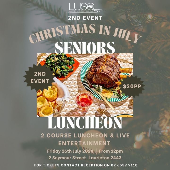 Featured image for “DUE TO OVERWHELMING DEMAND: Laurieton United Services Club extends a sincere invitation to seniors for a second sitting of our Christmas in July Seniors Week Social Luncheon.”